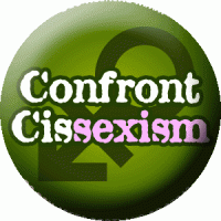Confront Cissexism