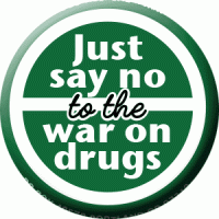 Just Say No to War on Drugs