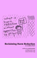 Reclaiming Harm Reduction: a collection