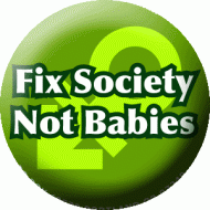 Fix Society Not Babies
