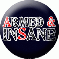 Armed & Insane